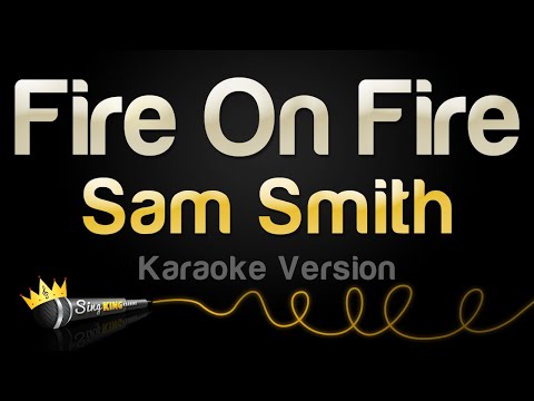 Sam Smith - Fire On Fire