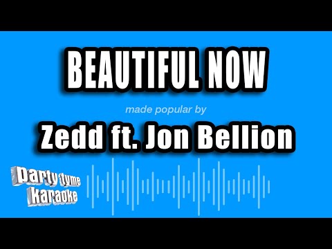 Zedd feat. Jon Bellion - Beautiful Now