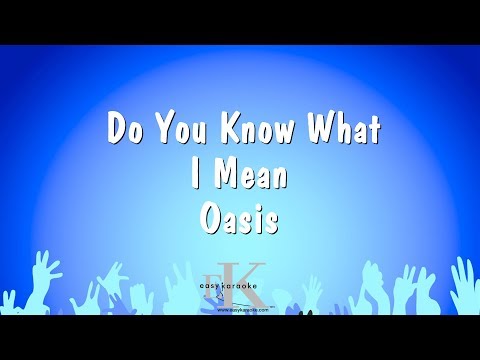 Oasis - Do You Know What I Mean