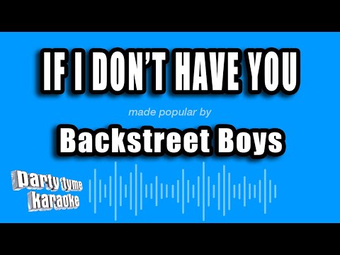 Backstreet Boys - If I Don't Have You