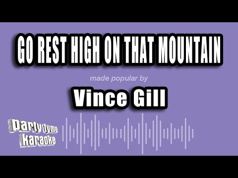 Vince Gill - Go Rest High On That Mountain
