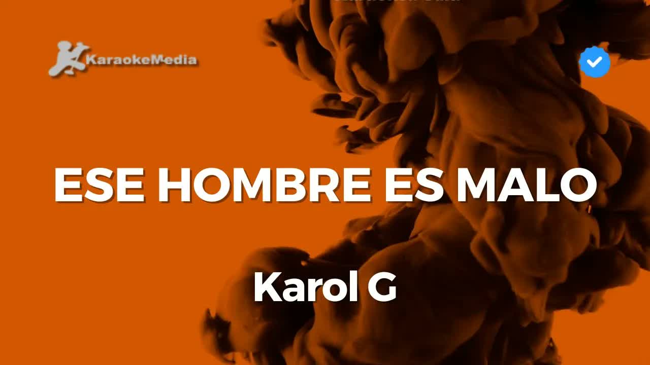 Karol G - Ese hombre es malo