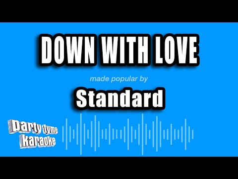 Standard - Down With Love