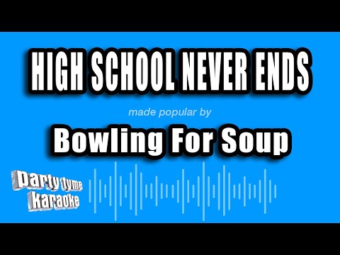 Bowling For Soup - High School Never Ends