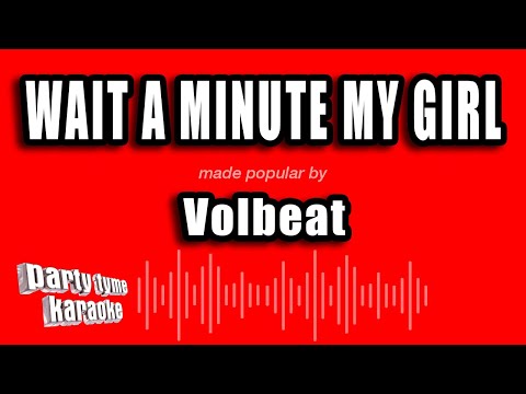 Volbeat - Wait A Minute My Girl