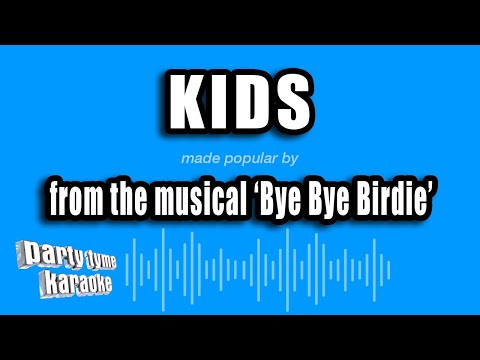 Bye Bye Birdie - Kids