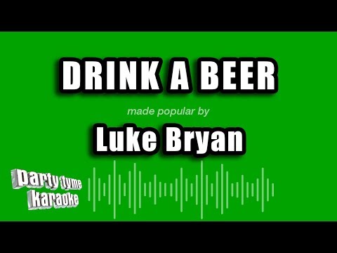 Luke Bryan - Drink A Beer