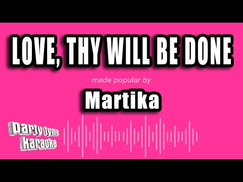 Martika - Love, Thy Will Be Done
