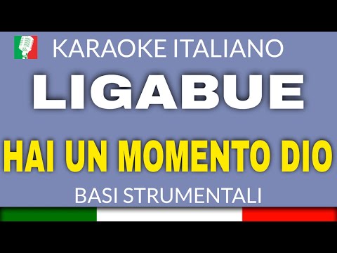 LIGABUE - HAI UN MOMENTO DIO