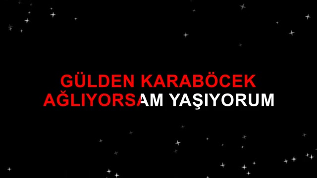 GÜLDEN KARABÖCEK AĞLIYORSAM YAŞIYORUM