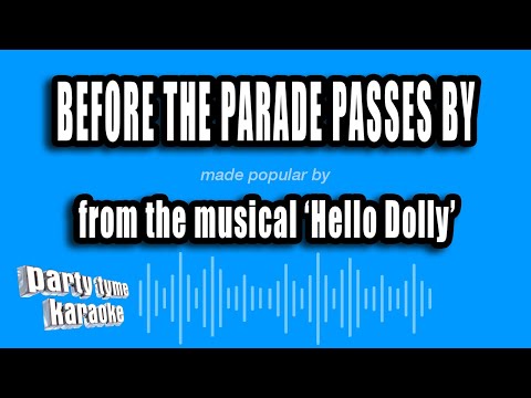 Hello Dolly - Before The Parade Passes By