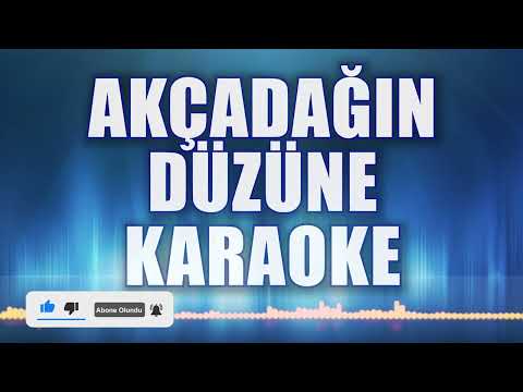 AKÇADAĞIN DÜZÜNE KARAOKE ton: DO