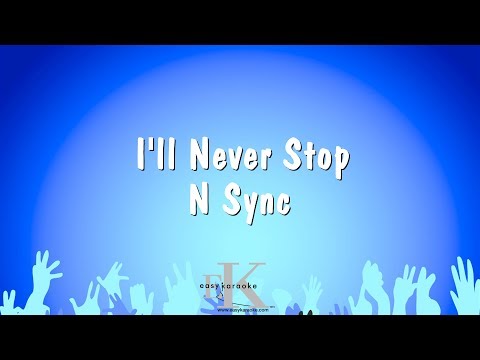 N Sync - I'll Never Stop