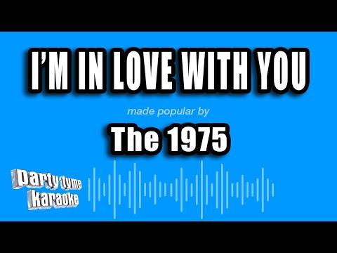 The 1975 - I'm In Love With You