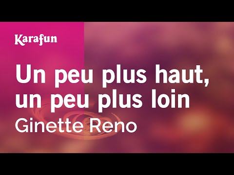 Ginette Reno - Un peu plus haut, un peu plus loin
