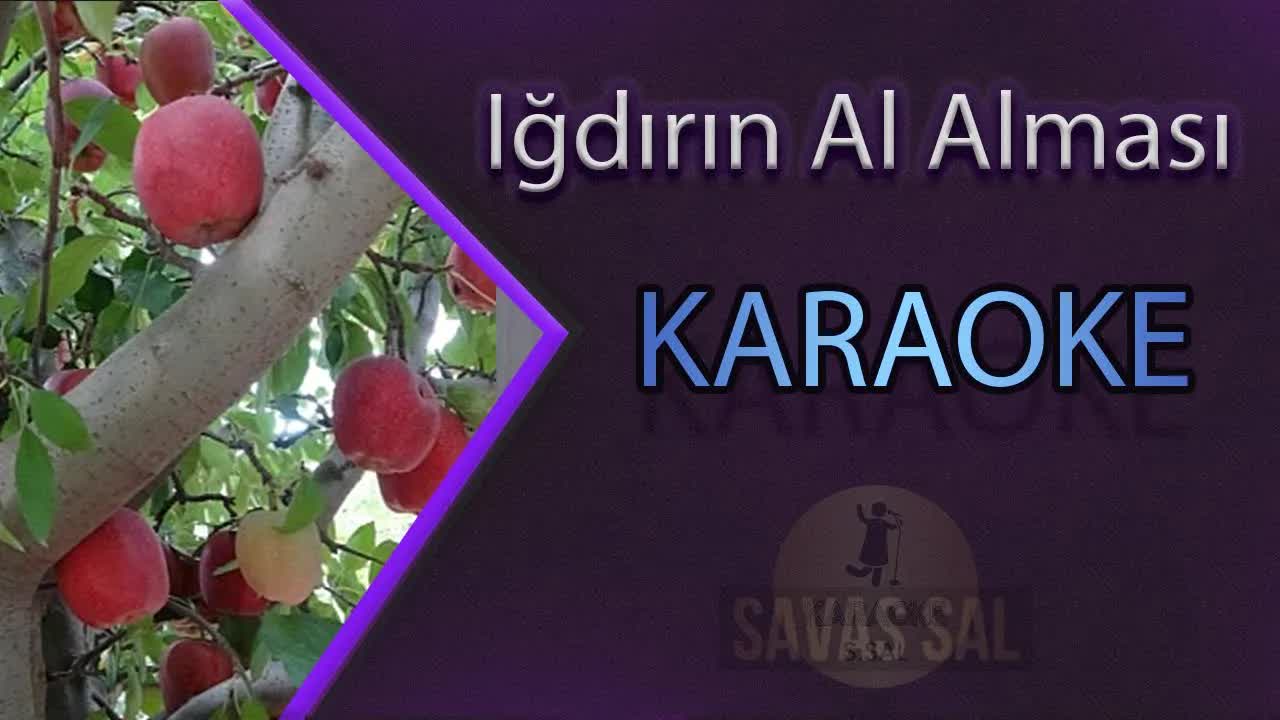 ığdırın Al Alması Karaoke