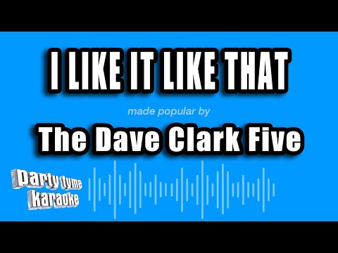 The Dave Clark Five - I Like It Like That