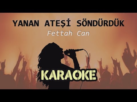 Fettah Can - Yanan Ateşi Söndürdük