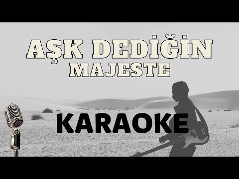 Aşk Dediğin - Majeste