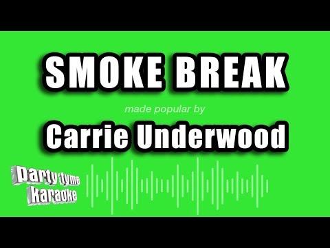 Carrie Underwood - Smoke Break