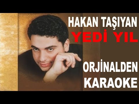HAKAN TAŞIYAN YEDİ YIL