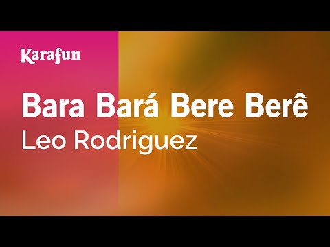 Leo Rodriguez - Bara Bará Bere Berê