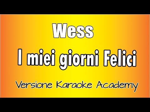 Wess - I miei giorni Felici