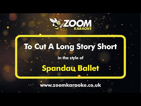 Spandau Ballet - To Cut A Long Story Short