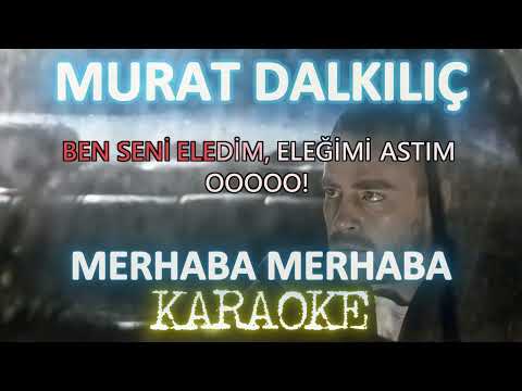 Murat Dalkılıç - Merhaba Merhaba