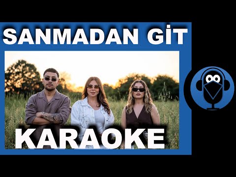 Ebru Yaşar, Sıla Şahin, Samet Kardeşler - Sanmadan Git