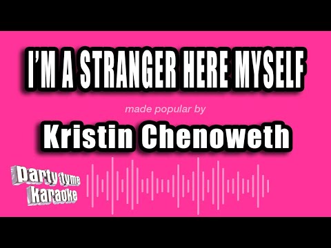 Kristin Chenoweth - I'm A Stranger Here Myself
