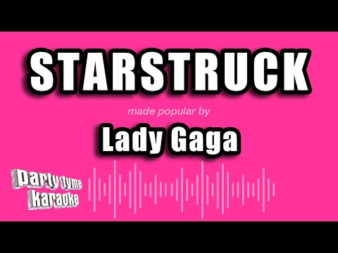 Lady Gaga - Starstruck