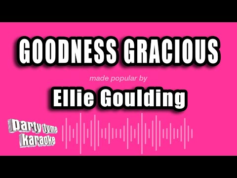 Ellie Goulding - Goodness Gracious