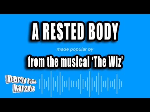 The Wiz - A Rested Body