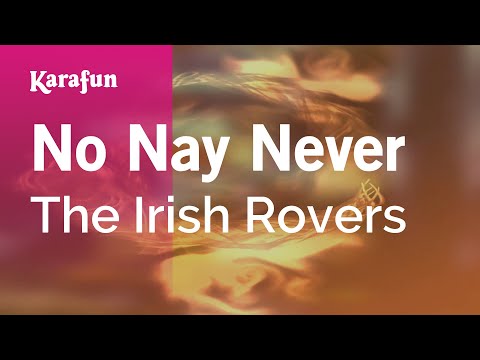 The Irish Rovers - No Nay Never