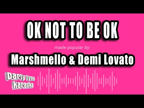 Marshmello & Demi Lovato - OK Not To Be OK