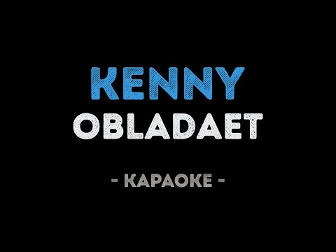 OBLADAET - Kenny
