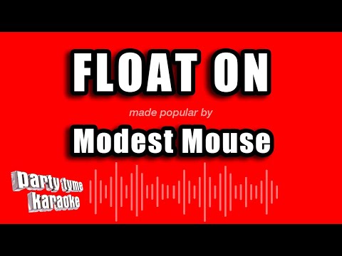 Modest Mouse - Float On