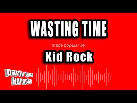 Kid Rock - Wasting Time