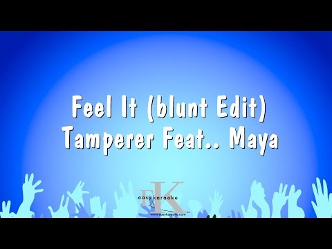 Tamperer Feat.. Maya - Feel It (blunt Edit)