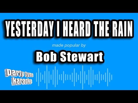 Bob Stewart - Yesterday I Heard The Rain