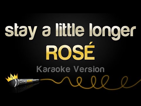 ROSÉ - stay a little longer