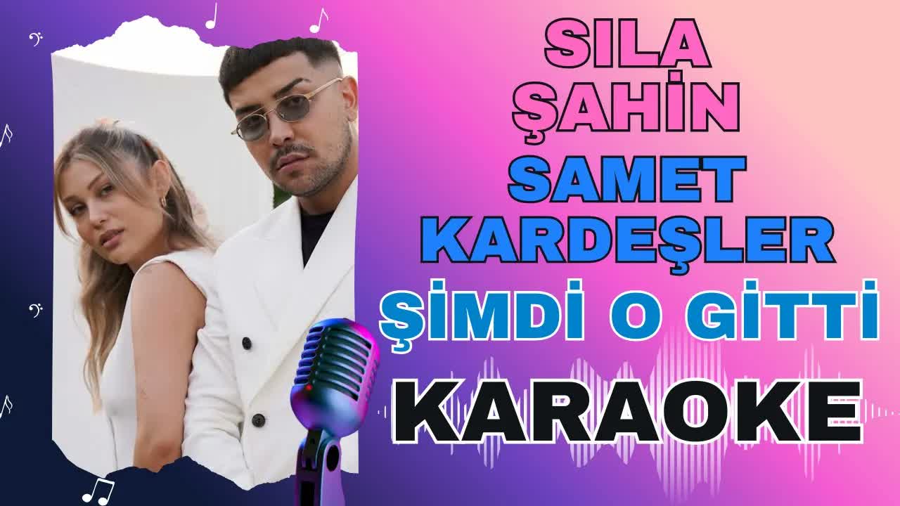 Sıla Şahin & Samet Kardeşler - Şimdi O Gitti