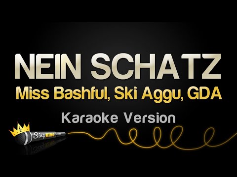 Miss Bashful, Ski Aggu, GDA - NEIN SCHATZ