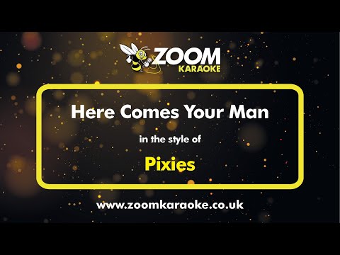 Pixies - Here Comes Your Man