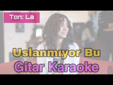 Uslanmıyor Bu (Ton La)
