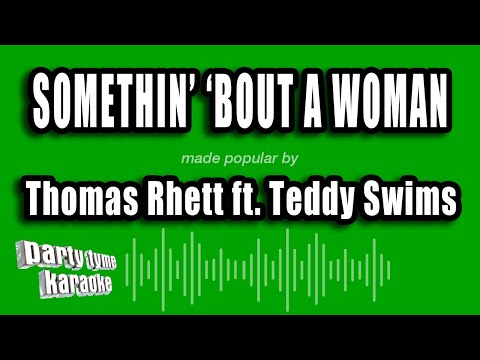 Thomas Rhett feat. Teddy Swims - Somethin' 'bout a Woman