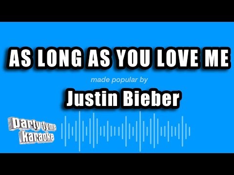Justin Bieber - As Long As You Love Me