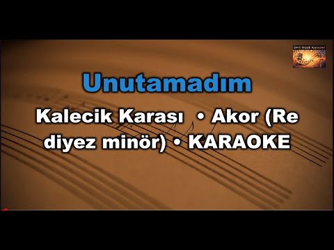 Unutamadım - Kalecik Karası (Akor/D diyez minör)