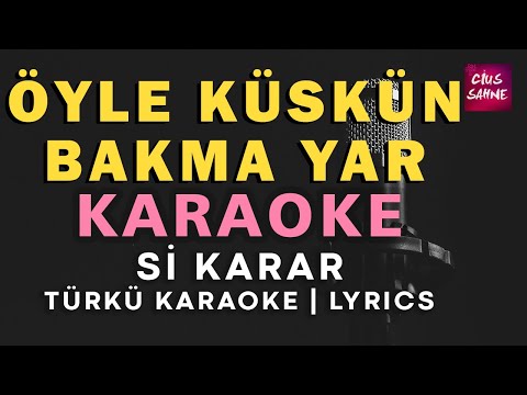 Öyle Küskün Bakma Yar - Si
